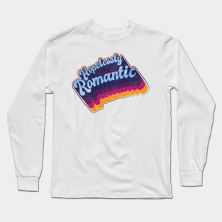Hopelessly Romantic Long Sleeve T-Shirt